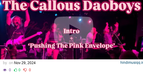 THE CALLOUS DAOBOYS - Intro + ‘PUSHING THE PINK ENVELOPE' - 8/10/2024 - Bottom Lounge - Chicago, IL pagalworld mp3 song download