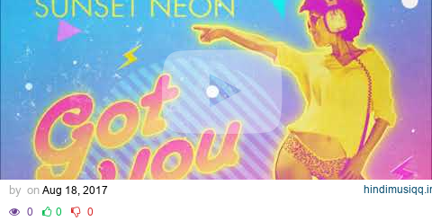 Sunset Neon - Got You pagalworld mp3 song download