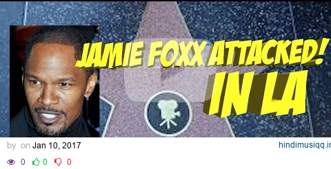 Jamie Foxx Attacked at Restaurant in Hollywood! | JordanTowerNews pagalworld mp3 song download