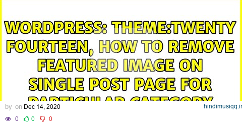 ThemeTwenty Fourteen, How to remove featured image on single post page for particular category pagalworld mp3 song download