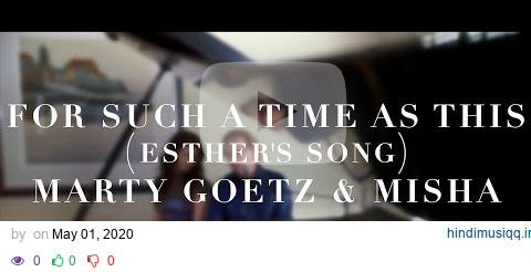 For Such a Time as This (Esther's Song) | Marty Goetz & Misha Official Live Music Video pagalworld mp3 song download