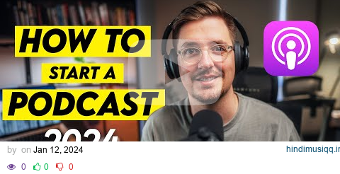 How to Start a Podcast in 2024 | Step-by-Step for Beginners! pagalworld mp3 song download