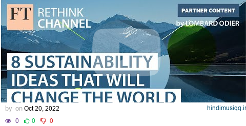 8 Sustainability ideas that will change the world | FT Rethink pagalworld mp3 song download