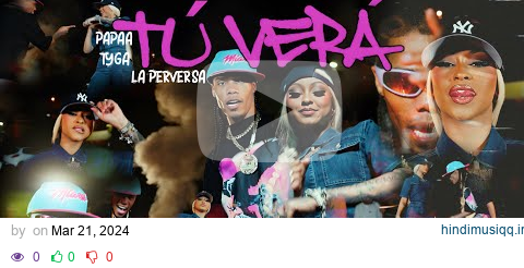 Papaa Tyga x La Perversa - Tú Verá | Video Oficial | Dir. BRUTALFILMS pagalworld mp3 song download