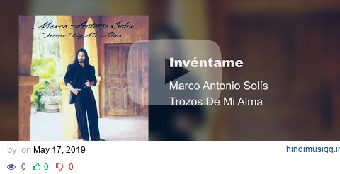 Marco Antonio Solís - Invéntame (Audio) pagalworld mp3 song download