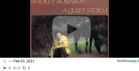 smokey robinson - the agony and the ecstasy 1 hour pagalworld mp3 song download