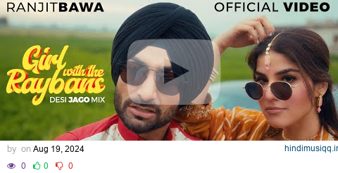 Girl WIth The Raybans (Official Video) DESIFRENZY | RANJIT BAWA | AVEERA | Latest Punjabi Song 2024 pagalworld mp3 song download