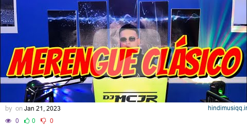 MERENGUE CLASICO MIX EN VIVO VOL 1 🔥 DJMCJR LO MEJOR DEL MERENGUE 2023 💃🔥 pagalworld mp3 song download