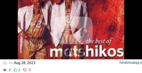 Matshikos Greatest Hits pagalworld mp3 song download