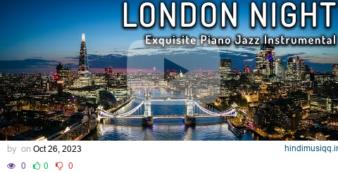 Relaxing London Night Jazz ☕ 12 HOURS Exquisite Piano Jazz Instrumental for Sleep, Stress Relief,... pagalworld mp3 song download