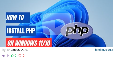 How to install PHP 8.3.1 on Windows 10/11 [2024] pagalworld mp3 song download