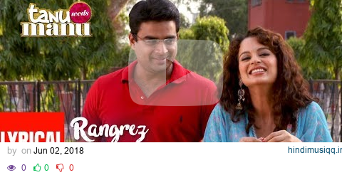 Rangrez Mere Lyrical | Tanu Weds Manu | Krsna Solo | R. Madhavan | Kangana Ranaut pagalworld mp3 song download