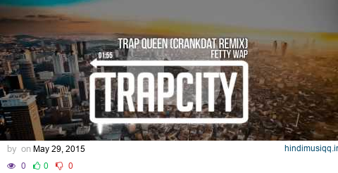 Fetty Wap - Trap Queen (Crankdat Remix) pagalworld mp3 song download