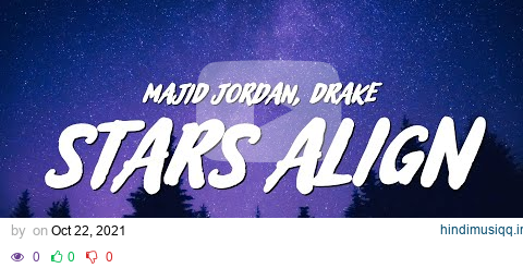 Majid Jordan - Stars Align (Lyrics) ft. Drake pagalworld mp3 song download