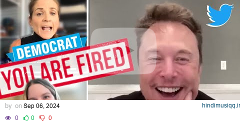 Elon Musk fires DEMOCRAT employees in twitter meeting DUB pagalworld mp3 song download