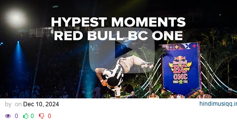 Hypest Moments of Red Bull BC One World Final (2024) by LawkSam pagalworld mp3 song download