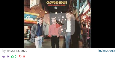 Crowded House - Something So Strong (1986) HQ pagalworld mp3 song download