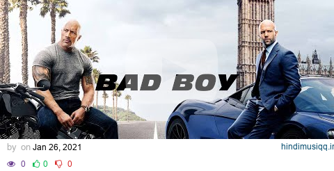 Hobbs & Shaw - Bad Boy (4K) pagalworld mp3 song download