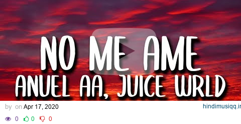 Anuel AA, Rvssian, Juice WRLD - No Me Ame (Letra/Lyrics) pagalworld mp3 song download