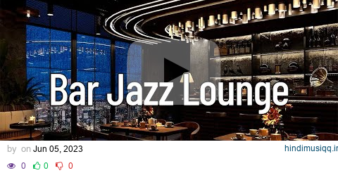 Rainy Night Jazz Lounge with Relaxing Jazz Bar Classics for Woking, Relaxing, Studying pagalworld mp3 song download