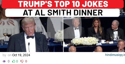 Trump's Top 10 Jokes At Al Smith Dinner | Roast | Kamala, Biden, Schumer, Democrat | US Election pagalworld mp3 song download