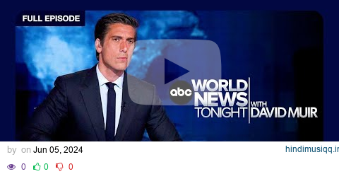 ABC World News Tonight with David Muir Full Broadcast - June 4, 2024 pagalworld mp3 song download