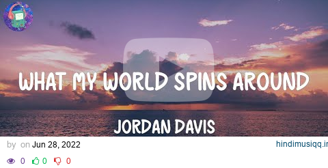 Jordan Davis - What My World Spins Around (Lyrics) pagalworld mp3 song download