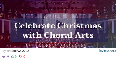 Celebrate Christmas with Choral Arts! pagalworld mp3 song download