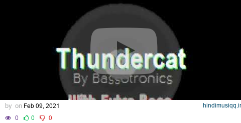 Thundercat - Funny Thing (Extra Beat Mix) pagalworld mp3 song download