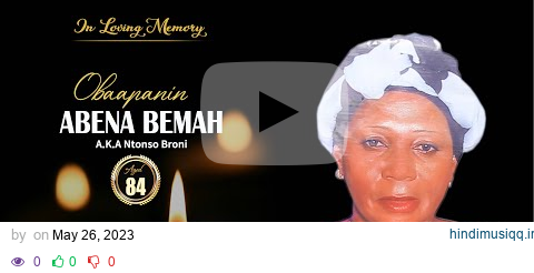 FINAL FUNERAL RITES OF THE LATE  OBAAPANIN ABENA BEMAH 4 pagalworld mp3 song download