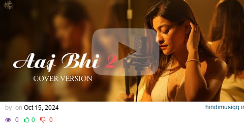 Aaj Bhi 2 (Cover Version) Vishal Mishra | Prakruti Mishra | Kaushal Kishore | VYRL Originals pagalworld mp3 song download