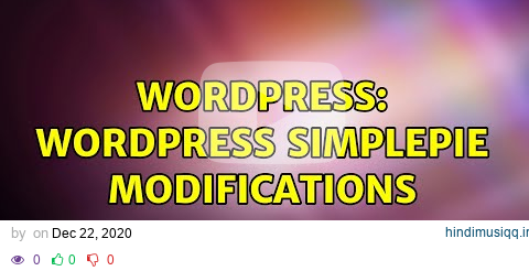 Wordpress WordPress SimplePie modifications pagalworld mp3 song download