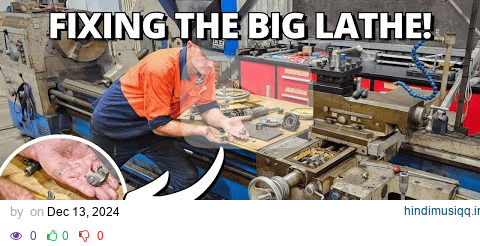 Kurtis BROKE The Big Lathe AGAIN! 😅 | Apron Gear Repair ⚙️🛠 pagalworld mp3 song download