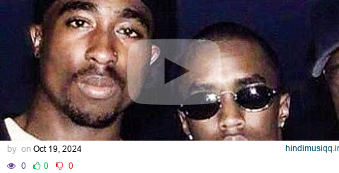 The Insane True Story of Diddy and Tupac EXPLAINED pagalworld mp3 song download