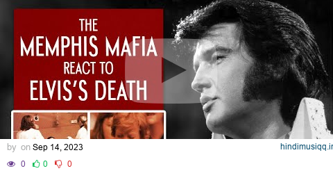 The Memphis Mafia React to Elvis' Death pagalworld mp3 song download