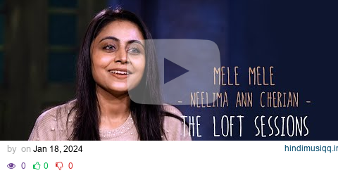 Mele Mele | Neelima Ann Cherian | The Loft Sessions @wonderwallmedia pagalworld mp3 song download