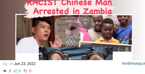 Racism For Sale The Chinese Man Behind the Scandal is Finally Arrested pagalworld mp3 song download