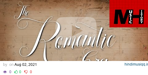 The Romantic Era [Music History] pagalworld mp3 song download