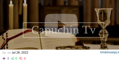 25-07-2022 | CAPUCHIN TV LIVE | Memorial of Sts Joachim and Anne, Parents of the Blessed Virgin Mary pagalworld mp3 song download